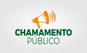 CHAMAMENTO PÚBLICO - Edital de Chamamento Público visando à seleção de entidade tradicionalista 